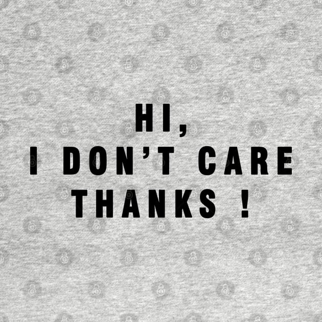 Hi . I Dont Care THANKS ! by Rebelion